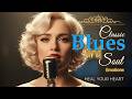 Classic Blues &amp; Soul Emotions 🎹 Deep Vintage Soul Feeling — Healing Heart Playlist