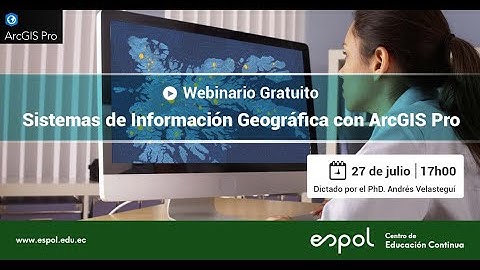 Webinario: Sistemas de información geográfica con ArcGIS Pro