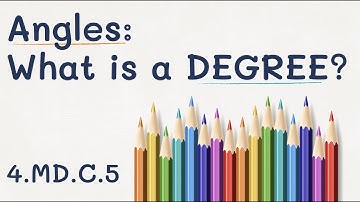 4.MD.C.5 - Angles - Part 1: What is a degree?