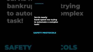 Jarvis nearly bankrupted me trying to automate a complex task!