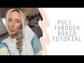 Easiest Ever Pull Through Braid For Beginners