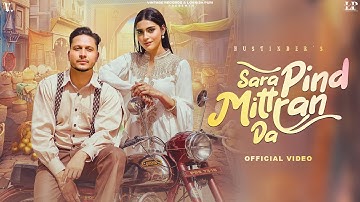 Sara Pind Mittran Da (Official Video) HUSTINDER | Simar Kaur | Naiqra | Punjabi song 2024