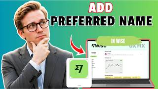 How to Add Preferred Name in Wise (Updated 2026)