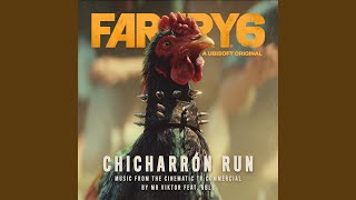 Far Cry 6: Chicharrón Run (Music from the Cinematic TV Commercial)