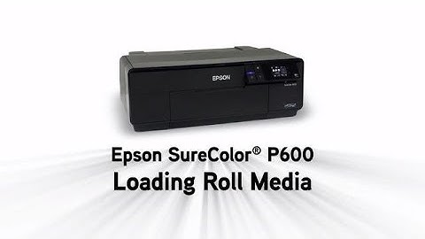 Epson SureColor P600 | How to Load Roll Paper