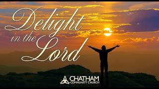 Delight in the Lord: Compassion, Grace, and Faithfulness