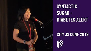 Syntactic Sugar - Diabetes Alert  - City JS Conf 2019