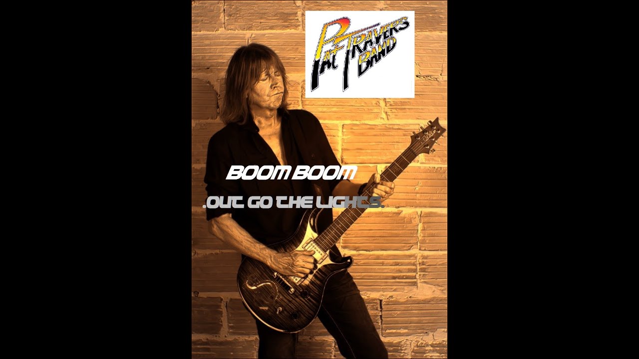 HQ  PAT TRAVERS BAND  -  Boom Boom OUT GO THE LIGHTS  Best Version! Enhanced Audio Remix & Lyrics