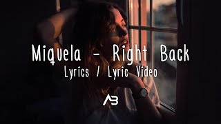 Miquela - Right Back (Lyrics / Lyric Video)