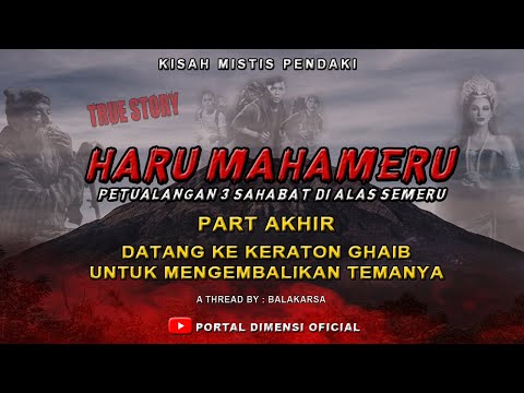 KISAH NYATA ❗ PETUALANGAN DI HUTAN GHAIB GUNUNG SEMERU (PART AKHIR) || KISAH MISTIS PENDAKI GUNUNG