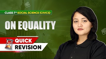 Class 7 Civics | Chapter-wise Quick Revision | On Equality Chapter 1