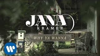 Video thumbnail of "Jana Kramer - Why Ya Wanna (Official Audio)"