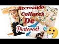 💫¡¡Quise recrear collares de PINTERES !!🤔