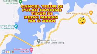 TAK JADI TIDUR DI PULAU BANDING