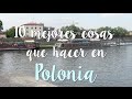 POLONIA: 10 mejores cosas que hacer