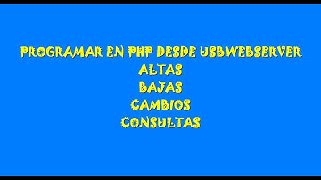 Alta Baja Consulta Cambio en PHP desde UsbWebServer v8