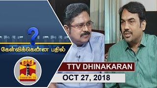 (27/10/2018) Kelvikkenna Bathil | Exclusive Interview with TTV Dhinakaran | Thanthi TV