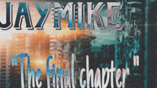 JayMike - Final chapter (Official Audio)