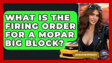 What Is The Firing Order For A Mopar Big Block? - Car Collector Enthusiasts