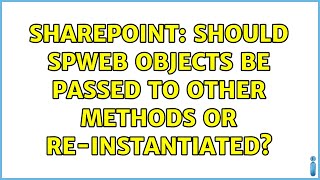 Sharepoint: Should SPWeb objects be passed to other methods or re-instantiated? (3 Solutions!!)