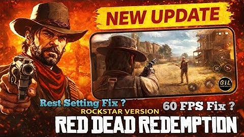 New Update (Rockstar Version)  RDR Mobile Rockstar Version New Update 60 FPS Fix ? Setting Reset Fix