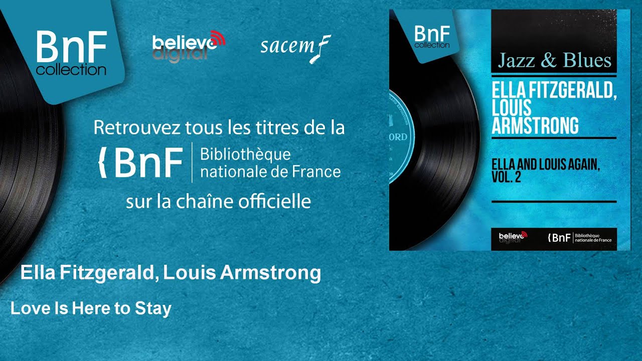Ella Fitzgerald, Louis Armstrong - Love Is Here to Stay Ella Fitzgerald, Louis Armstrong - Love Is Here to Stay