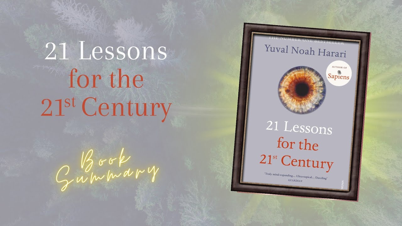 21 Lessons for the 21st Century by Yuval Noah Harari Book Summary - YouTube