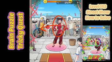 Level 143: Brain Puzzle Tricky Quest: Street Show. how to solve #brainpuzzle #trickyquest