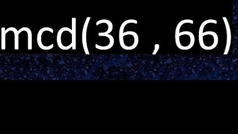 mcd 36 y 66 , maximo comun divisor , mcd(36 , 66) como se halla , ejemplos