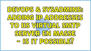 Celebrity DevOps & SysAdmins: Adding IP addresses to IIS Virtual SMTP server en masse - is it possible? Net Worth