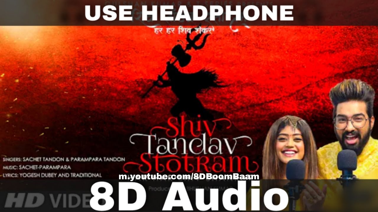 Shiv Tandav Stotram 8D Audio Har Har Shiv Shankar Sachet TandonParampara Tandon  HQ 3D Surround