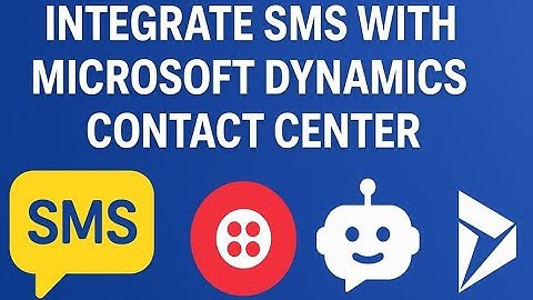 Microsoft Dynamics Contact Center SMS Integration via Twilio Endpoint