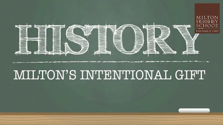 The History of Milton Hershey's Intentional Gift