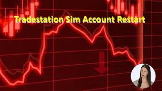 How to Reset a TradeStation SIM Account