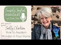 HOW TO AWAKEN WONDER IN YOUR CHILDREN WITH SALLY CLARKSON | Simply Joyful Podcast Live