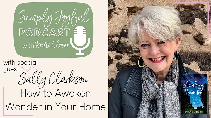 HOW TO AWAKEN WONDER IN YOUR CHILDREN WITH SALLY C...