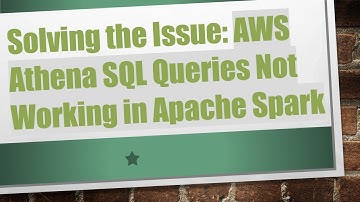 Solving the Issue: AWS Athena SQL Queries Not Working in Apache Spark