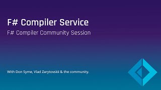 F# Compiler Service - F# Compiler Community Session