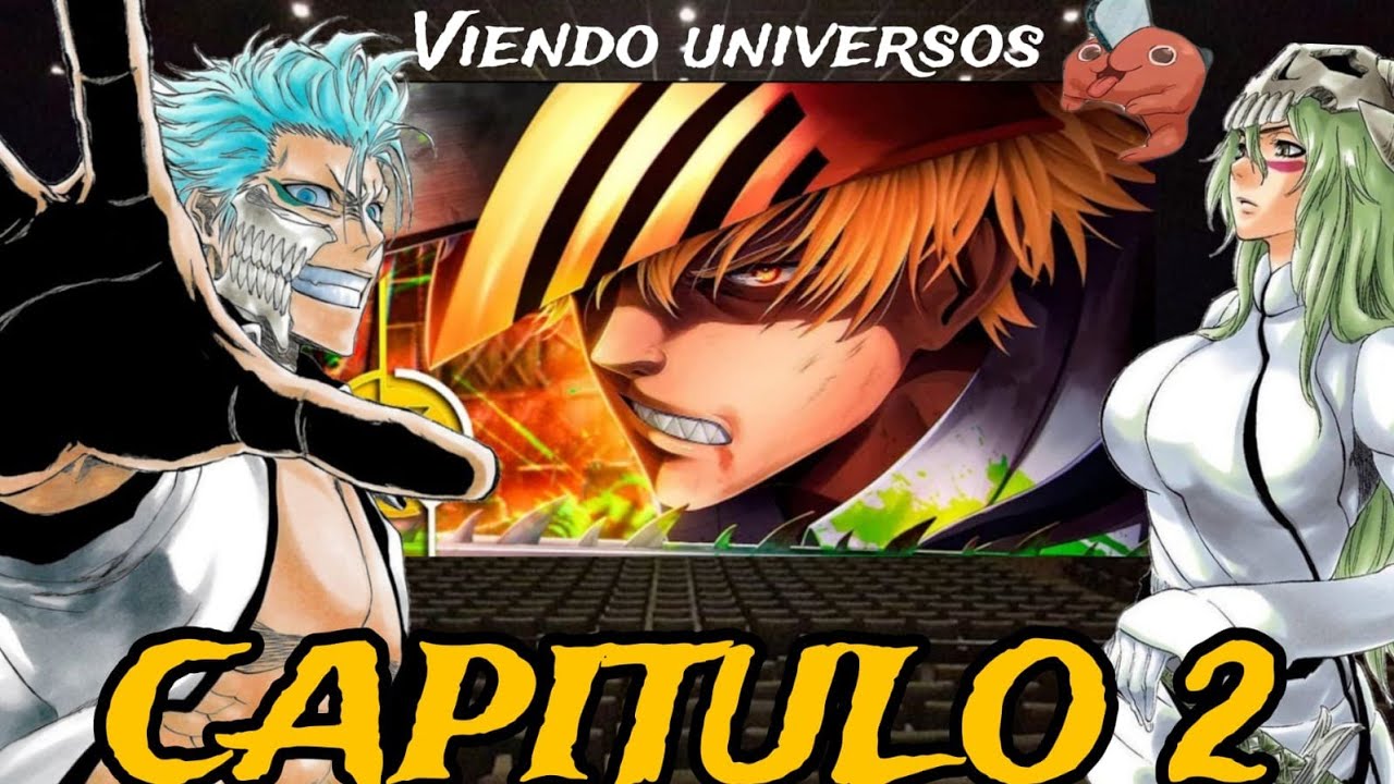 bleach viendo universos ( capítulo 2)