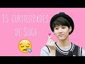 35 Curiosidades sobre Suga de BTS♡