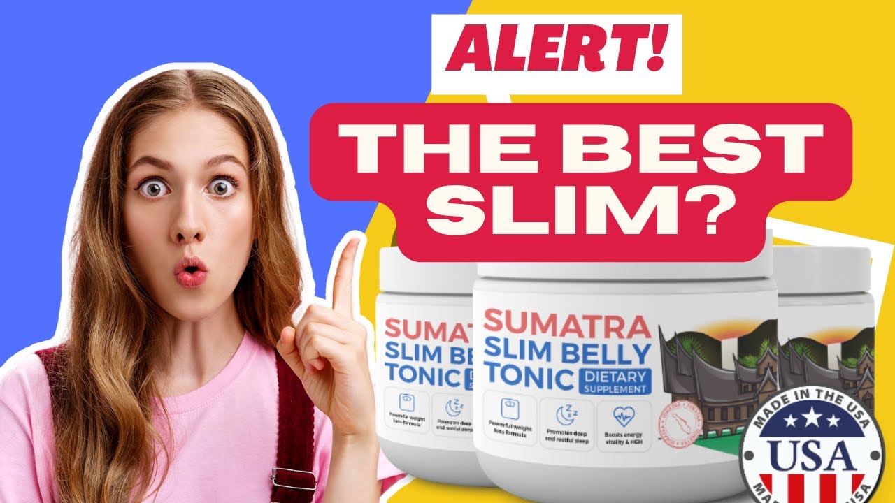 SUMATRA SLIM BELLY TONIC REVIEW ⛔️ SLIM BELLY TONIC ⛔️(BE CAREFUL) ⛔ REVIEW! WEIGHT LOSS SUPPLEMENT