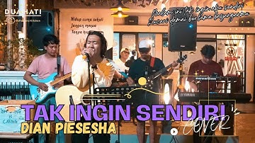 Tak Ingin Sendiri - Dian Piesesha ( Cover ) | Dua Hati Coffee and Kitchen Music