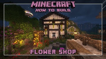 Minecraft - How to Build a Flower Shop 💐🌹🌻🌼❀