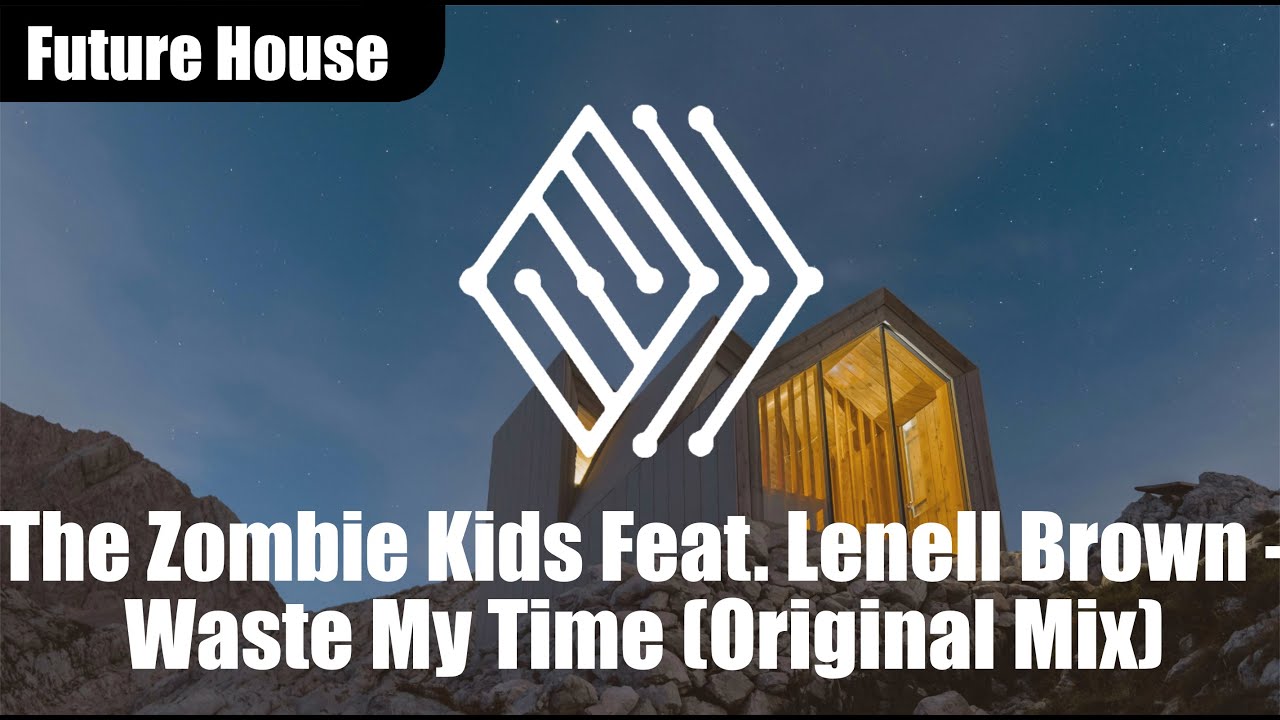 The Zombie Kids Feat. Lenell Brown - Waste My Time | 