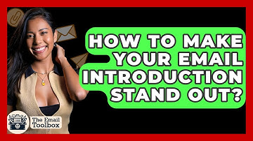 How To Make Your Email Introduction Stand Out? - TheEmailToolbox.com