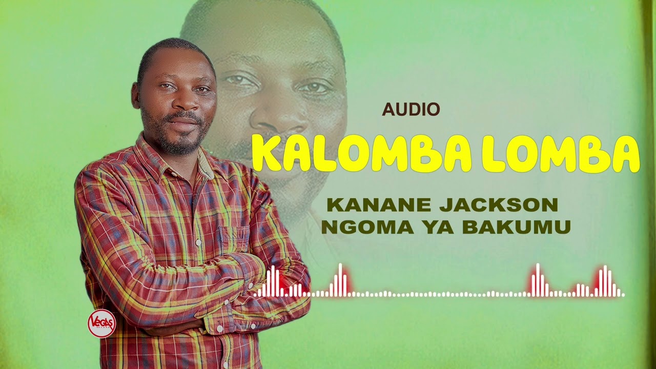 KALOMBA LOMBA BY KANANE JACKSON NGOMA YA BAKUMU (AUDIO OFFICIEL)