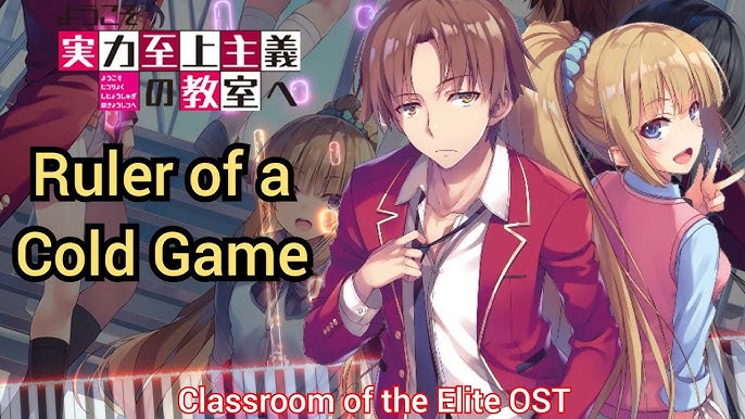 Stream Ruler of a Cold Game (Classroom of the Elite OST) by It's Aryan