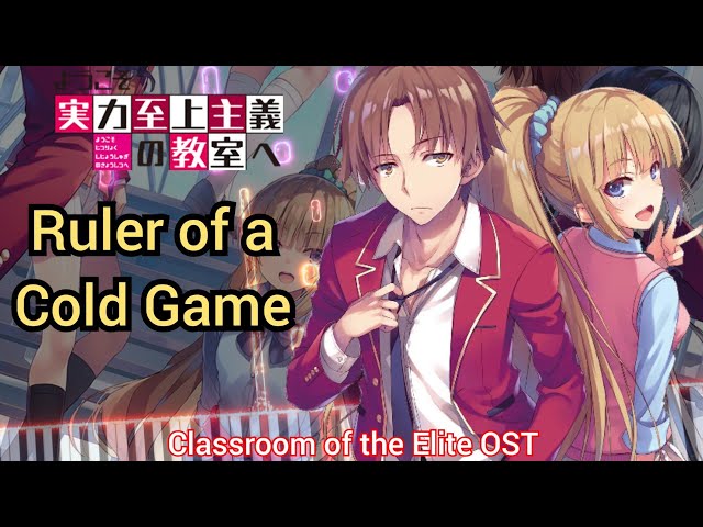 Stream Ruler of a Cold Game (Classroom of the Elite OST) by It's Aryan