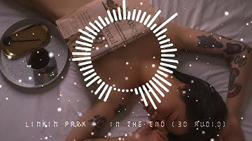 Linkin Park – In The End (Mellen Gi Tommee Profitt Remix )(3D AUDIO)