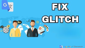 How To Fix And Solve Google Translate Glitch | Final Solution